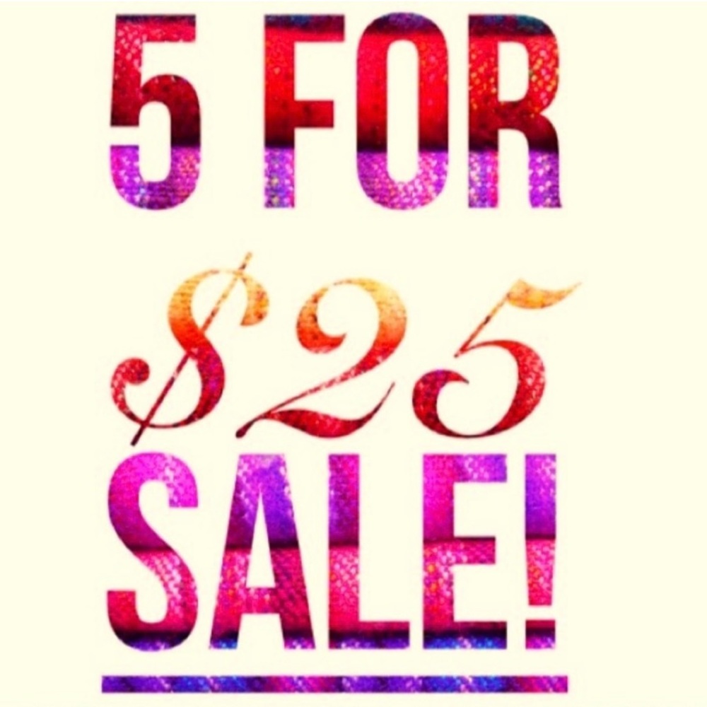 5 for $25